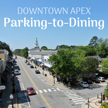 Downtown Apex Parking-to-Dining 350